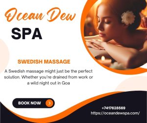 Read more about the article Feel Reborn with a Swedish Massage at the Best Spa in Calangute