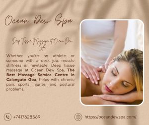 Read more about the article Deep Tissue Massage at Ocean Dew Spa is the Best Choice in Goa