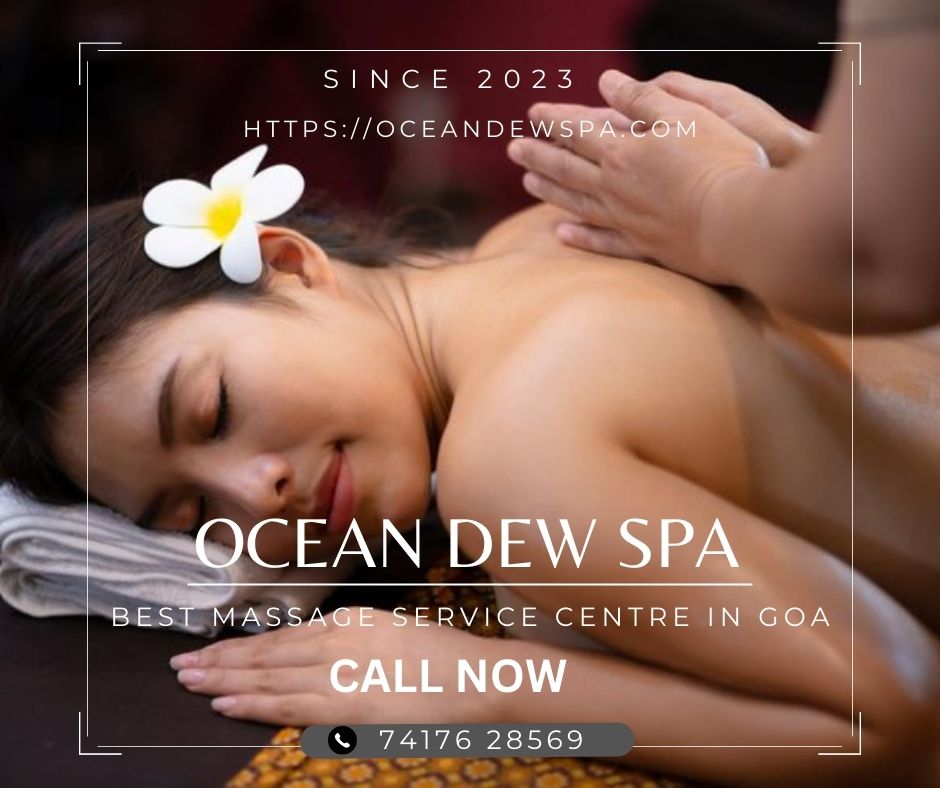 You are currently viewing I Found the Best Massage Service Centre in Goa – Ocean Dew Spa