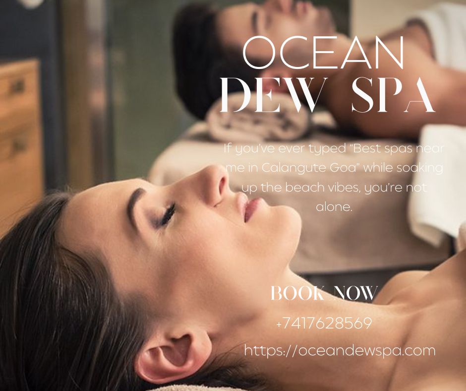 You are currently viewing Best Spas Near Me in Calangute Goa for Relaxing Massages