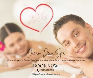 Read more about the article Couple Massage in Anjuna – Ocean Dew Spa