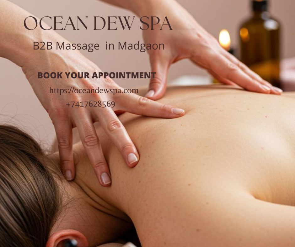 You are currently viewing B2B Massage in Madgaon – Ocean Dew Spa