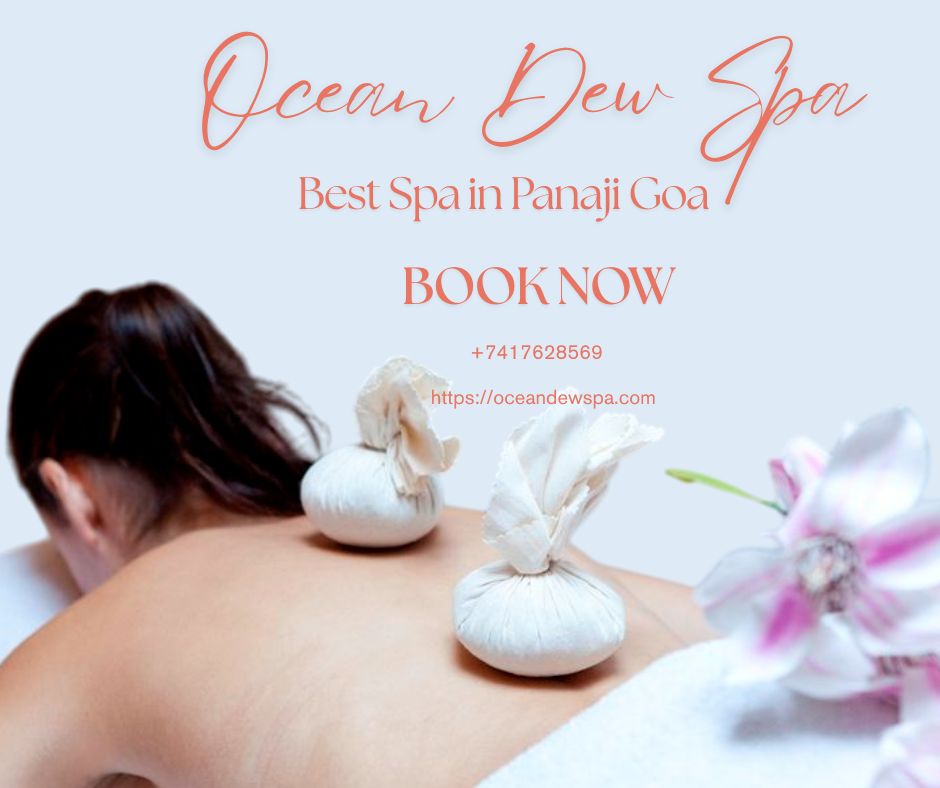 You are currently viewing Best Spa in Panaji, Goa – Ocean Dew Spa: A Luxurious Experience Awaits