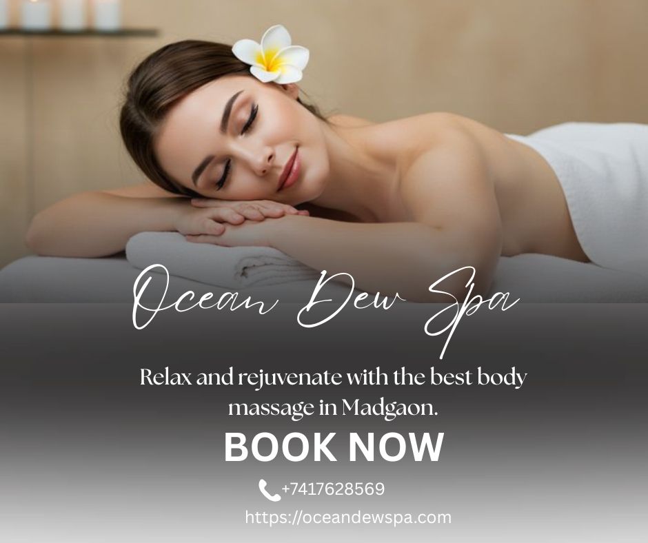 You are currently viewing Body Massage in Madgaon (Margoa) – Ocean Dew Spa