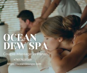 Read more about the article Couple Massage in Panaji – Ocean Dew Spa