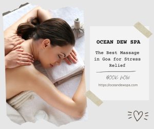 Read more about the article How to Choose the Best Massage in Goa for Stress Relief