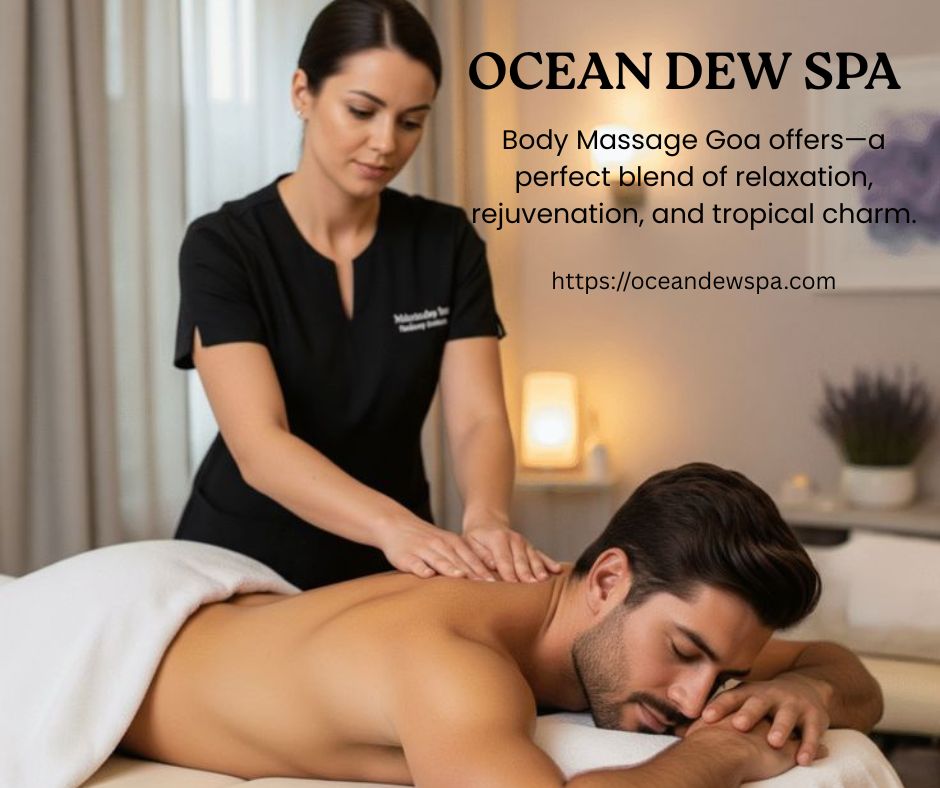 You are currently viewing Body Massage Goa: A Must-Do Experience for Mind and Body
