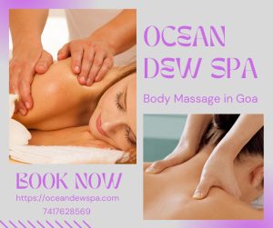 Read more about the article Body Massage in Goa – Ocean Dew Spa