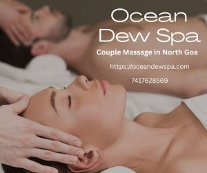 Read more about the article Couple Massage in North Goa: A Perfect Escape for Two