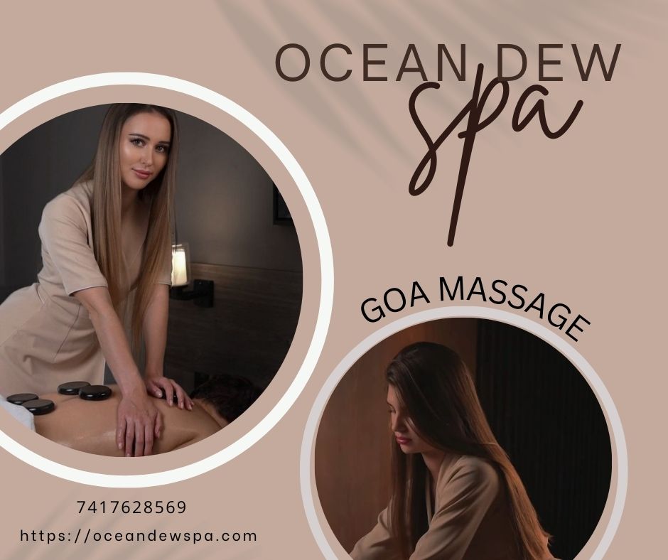 You are currently viewing Goa Massage – Ultimate Relaxation at Ocean Dew Spa