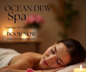 Read more about the article Massage in Goa Calangute – Ocean Dew Spa