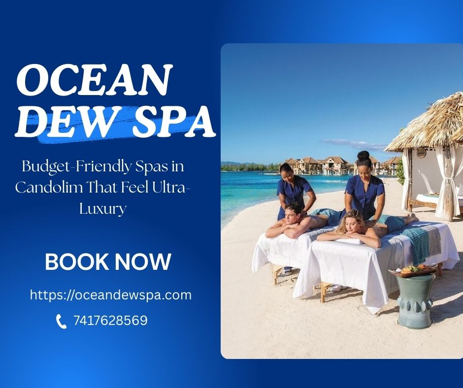 You are currently viewing Budget-Friendly Spa in Candolim That Feel Ultra-Luxury