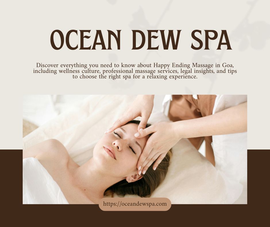 You are currently viewing Happy Ending Massage in Goa – A Complete Guide for Curious Travelers