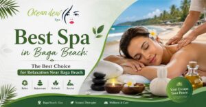 Read more about the article Best Spa in Baga Beach: The Best Choice for Relaxation Near Baga Beach