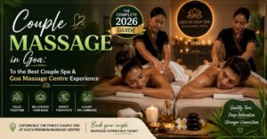 Read more about the article Couple Massage in Goa: The Complete 2026 Guide to the Best Couple Spa & Goa Massage Centre Experience