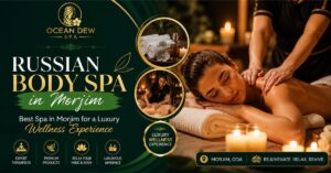 Read more about the article Russian Body Spa in Morjim – Best Spa in Morjim for a Luxury Wellness Experience