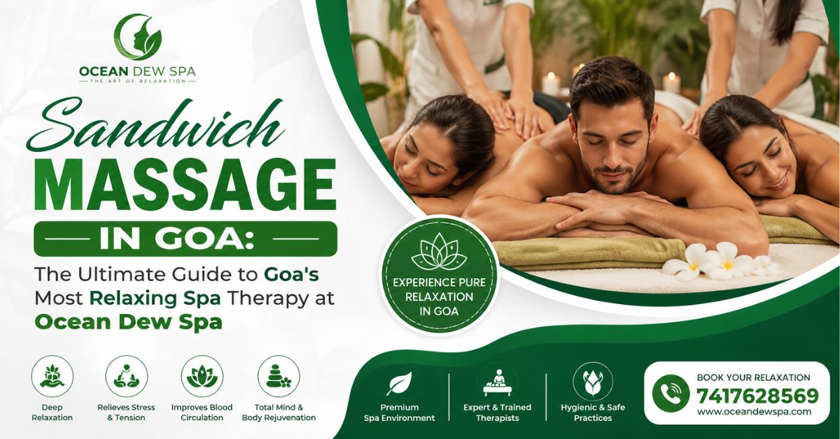 You are currently viewing Sandwich Massage in Goa: The Ultimate Guide to Goa’s Most Relaxing Spa Therapy at Ocean Dew Spa