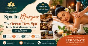 Read more about the article Spa in Margao: Why Ocean Dew Spa Is the Best Massage Center in Margao