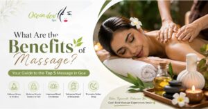 Read more about the article What Are the Benefits of Massage? Your Guide to the Top 5 Massage in Goa