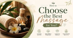 Read more about the article How to Choose the Best Massage for You?