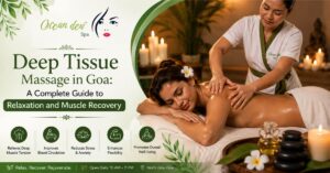 Read more about the article Deep Tissue Massage in Goa: A Complete Guide to Relaxation and Muscle Recovery