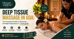 Read more about the article Deep Tissue Massage in Goa: The Complete Guide to Choosing the Right Experience in Calangute