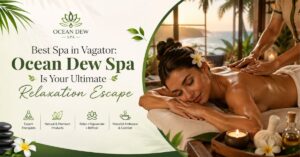 Read more about the article Best Spa in Vagator: Ocean Dew Spa Is Your Ultimate Relaxation Escape