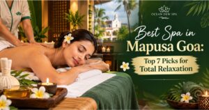 Read more about the article Best Spa in Mapusa Goa: Top 7 Picks for Total Relaxation