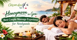 Read more about the article Honeymoon in Goa: Best Couple Massage Experience for Newlyweds