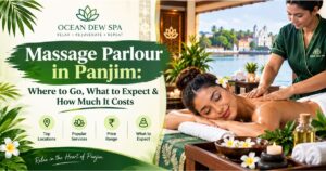 Read more about the article Massage Parlour in Panjim: Where to Go, What to Expect & How Much It Costs