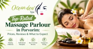 Read more about the article Top-Rated Massage Parlour in Porvorim: Prices, Reviews & What to Expect