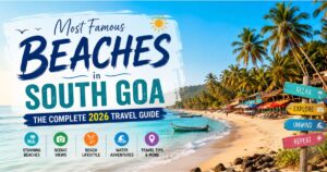Read more about the article Most Famous Beaches in South Goa: The Complete 2026 Travel Guide