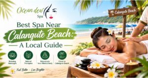 Read more about the article Best Spa Near Calangute Beach: A Local Guide