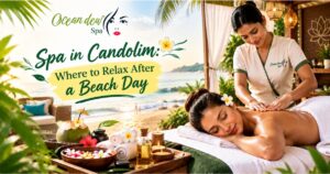 Read more about the article Spa in Candolim: Where to Relax After a Beach Day