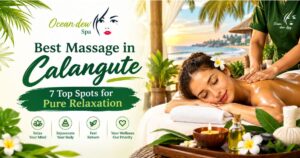Read more about the article Best Massage in Calangute: 7 Top Spots for Pure Relaxation