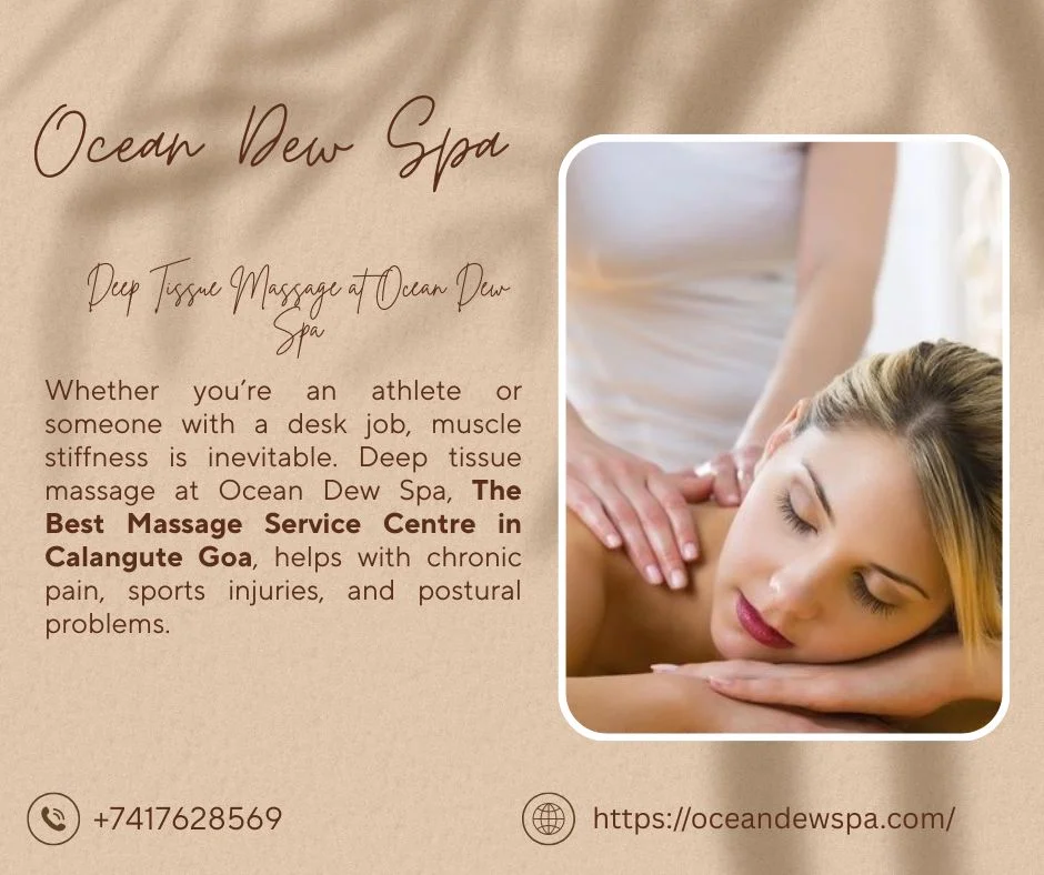 You are currently viewing Deep Tissue Massage at Ocean Dew Spa is the Best Choice in Goa