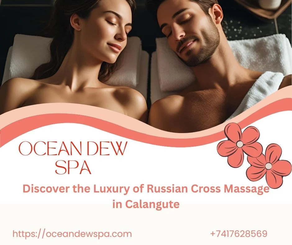 You are currently viewing Discover the Luxury of Russian Cross Massage in Calangute