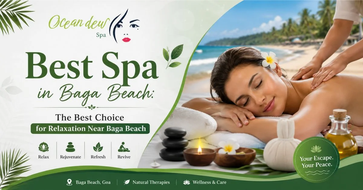You are currently viewing Best Spa in Baga Beach: The Best Choice for Relaxation Near Baga Beach