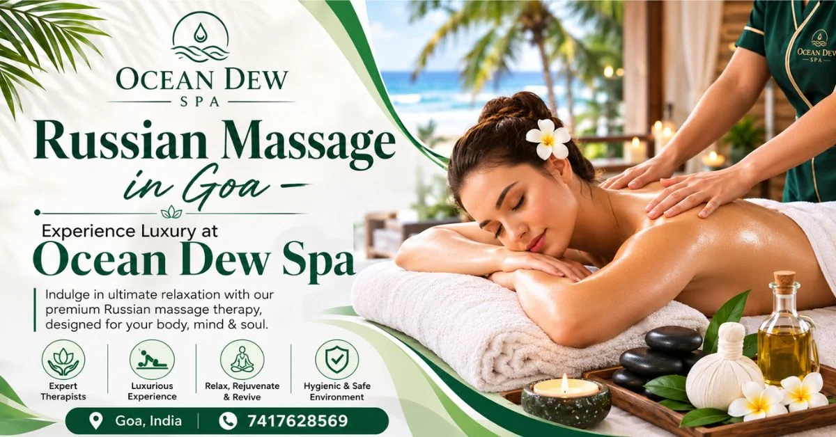 You are currently viewing Russian Massage in Goa – Experience Luxury at Ocean Dew Spa