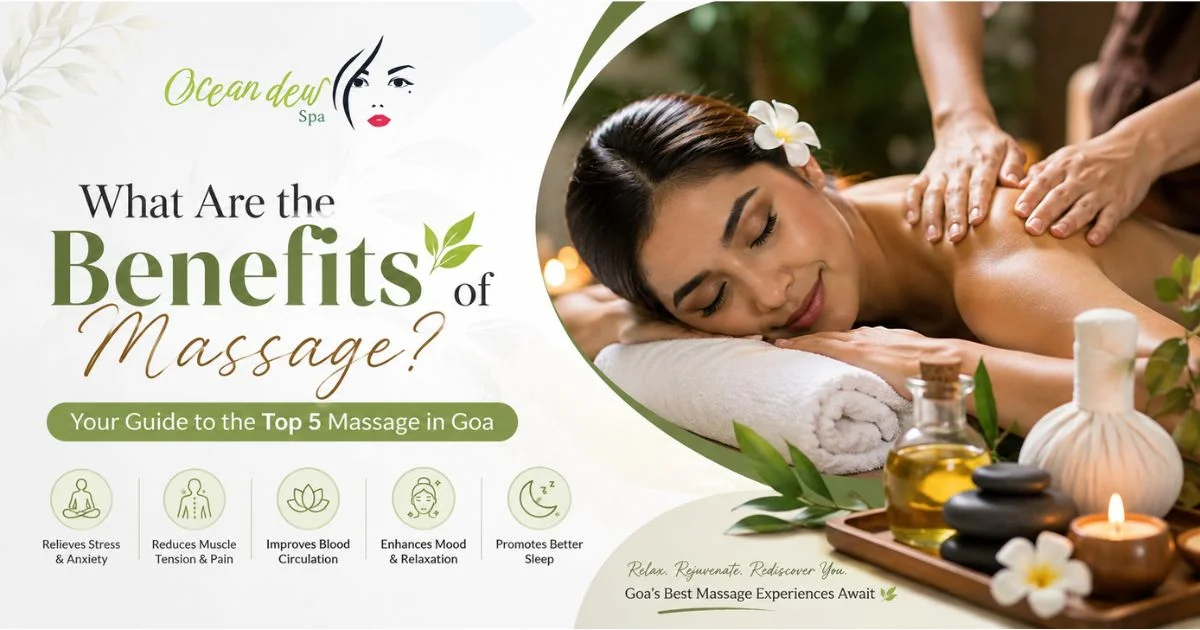 You are currently viewing What Are the Benefits of Massage? Your Guide to the Top 5 Massage in Goa