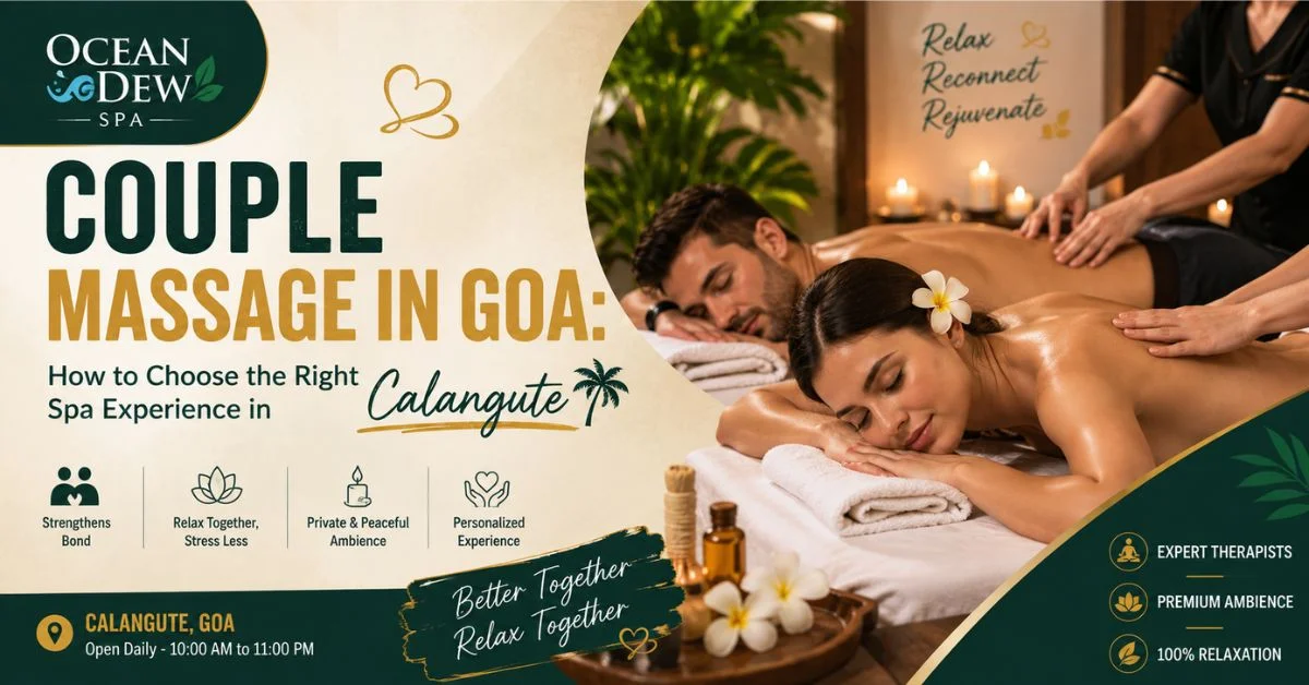 You are currently viewing Couple Massage in Goa: How to Choose the Right Spa Experience in Calangute
