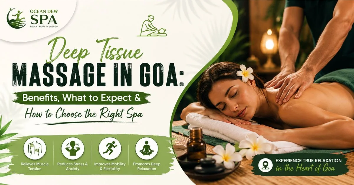 You are currently viewing Deep Tissue Massage in Goa: Benefits, What to Expect & How to Choose the Right Spa
