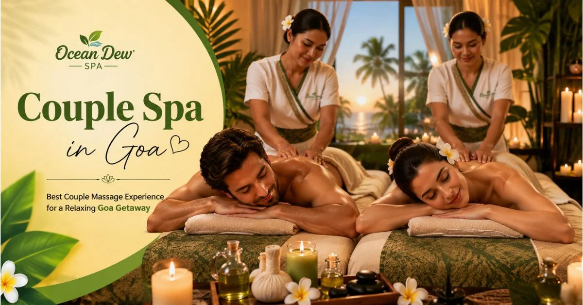 You are currently viewing Couple Spa in Goa: Best Couple Massage Experience for a Relaxing Goa Getaway