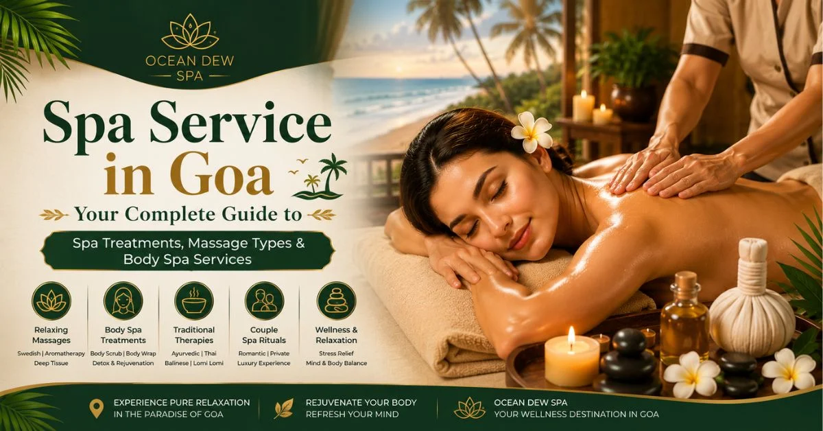 You are currently viewing Spa Service in Goa: Your Complete Guide to Spa Treatments, Massage Types & Body Spa Services